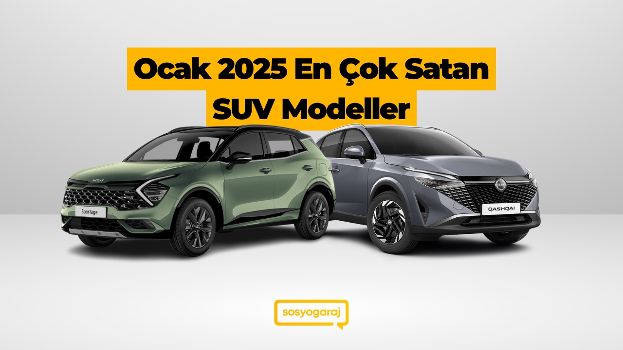 Türkiye’de En Çok Satılan SUV Modelleri: Ocak 2025