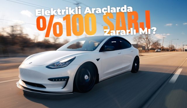 Elektrikli Otomobillerde %100 Şarj Zararlı mı? En Sağlıklı Şarj Yöntemi Hangisi?